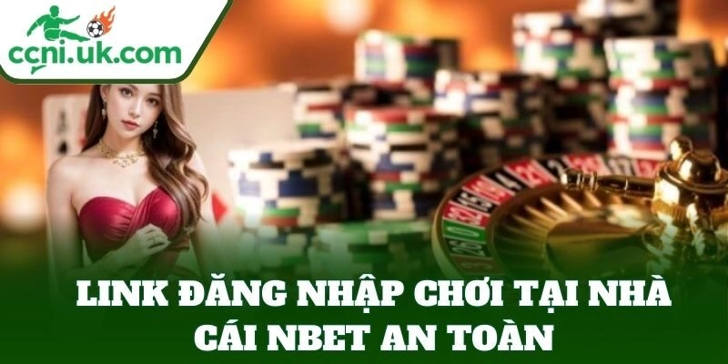 Link đăng nhập NBET an toàn