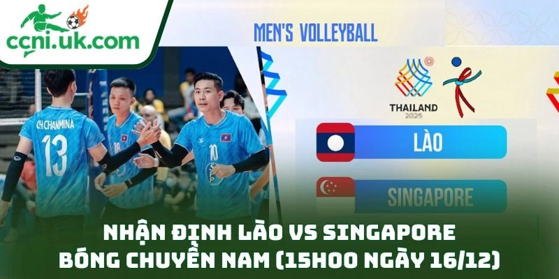 Nhận Định Lào Vs Singapore Bóng Chuyền Nam (15h00 Ngày 16/12)